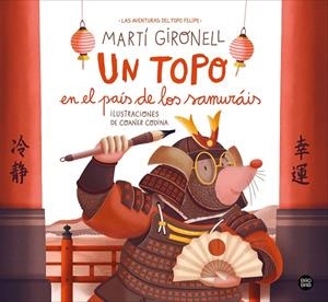 UN TOPO EN EL PAÍS DE LOS SAMURÁIS | 9788408311270 | GIRONELL, MARTÍ/CODINA, COANER | Galatea Llibres | Llibreria online de Reus, Tarragona | Comprar llibres en català i castellà online