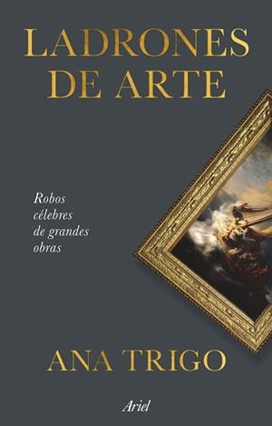 LADRONES DE ARTE | 9788434439870 | TRIGO, ANA | Galatea Llibres | Llibreria online de Reus, Tarragona | Comprar llibres en català i castellà online