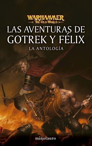 LAS AVENTURAS DE GOTREK Y FÉLIX: LA ANTOLOGÍA. WARHAMMER THE OLD WORLD | 9788445019023 | VV.AA. | Galatea Llibres | Llibreria online de Reus, Tarragona | Comprar llibres en català i castellà online