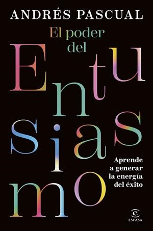 EL PODER DEL ENTUSIASMO | 9788467079425 | PASCUAL, ANDRÉS | Galatea Llibres | Llibreria online de Reus, Tarragona | Comprar llibres en català i castellà online