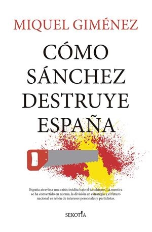 CÓMO SÁNCHEZ DESTRUYE ESPAÑA | 9791387812256 | MIQUEL GIMÉNEZ GÓMEZ | Galatea Llibres | Llibreria online de Reus, Tarragona | Comprar llibres en català i castellà online