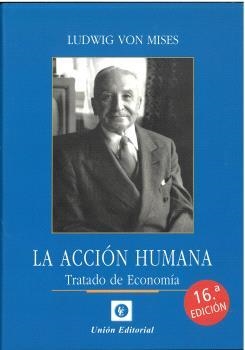 LA ACCIÓN HUMANA 16ª EDICIÓN | 9788472099302 | VON MISES, LUDWIG | Galatea Llibres | Llibreria online de Reus, Tarragona | Comprar llibres en català i castellà online