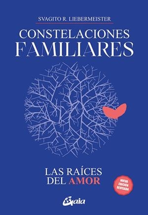 CONSTELACIONES FAMILIARES. LAS RAÍCES DEL AMOR | 9788411080811 | LIEBERMEISTER, SVAGITO R. | Galatea Llibres | Llibreria online de Reus, Tarragona | Comprar llibres en català i castellà online