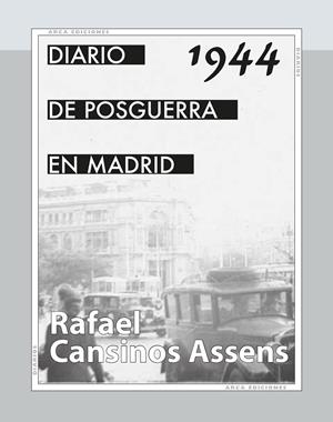 DIARIO DE POSGUERRA EN MADRID, 1944 | 9788415957317 | CANSINOS ASSENS, RAFAEL | Galatea Llibres | Librería online de Reus, Tarragona | Comprar libros en catalán y castellano online