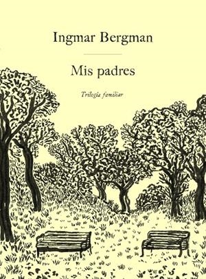 MIS PADRES. TRILOGÍA FAMILIAR | 9788419737465 | BERGMAN, INGMAR | Galatea Llibres | Librería online de Reus, Tarragona | Comprar libros en catalán y castellano online