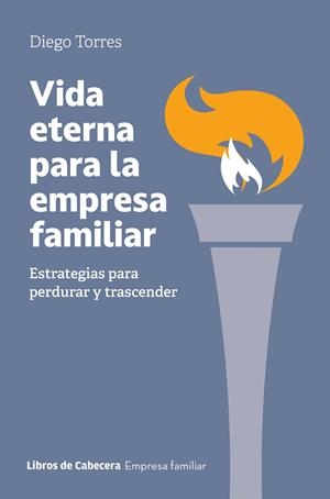 VIDA ETERNA PARA LA EMPRESA FAMILIAR | 9791399111408 | TORRES, DIEGO | Galatea Llibres | Librería online de Reus, Tarragona | Comprar libros en catalán y castellano online