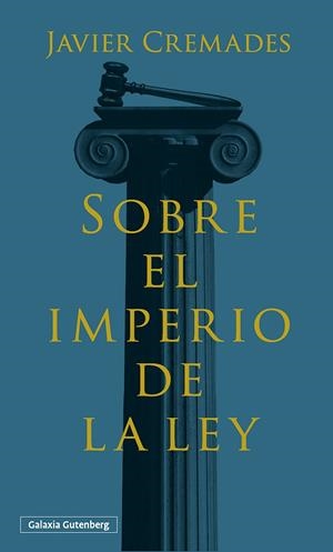 SOBRE EL IMPERIO DE LA LEY | 9788410317178 | CREMADES, JAVIER | Galatea Llibres | Librería online de Reus, Tarragona | Comprar libros en catalán y castellano online