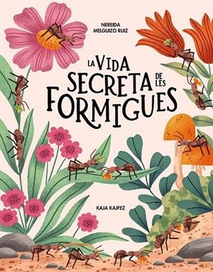 LA VIDA SECRETA DE LES FORMIGUES | 9791399026573 | MELGUIZO RUIZ, NEREIDA | Galatea Llibres | Llibreria online de Reus, Tarragona | Comprar llibres en català i castellà online