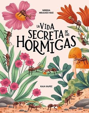 LA VIDA SECRETA DE LAS HORMIGAS | 9791399026580 | MELGUIZO RUIZ, NEREIDA | Galatea Llibres | Llibreria online de Reus, Tarragona | Comprar llibres en català i castellà online