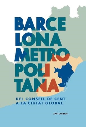 BARCELONA METROPOLITANA | 9788491566489 | CASINOS, XAVI | Galatea Llibres | Llibreria online de Reus, Tarragona | Comprar llibres en català i castellà online
