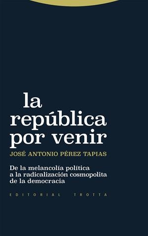LA REPÚBLICA POR VENIR | 9788413643038 | PÉREZ TAPIAS, JOSÉ ANTONIO | Galatea Llibres | Llibreria online de Reus, Tarragona | Comprar llibres en català i castellà online