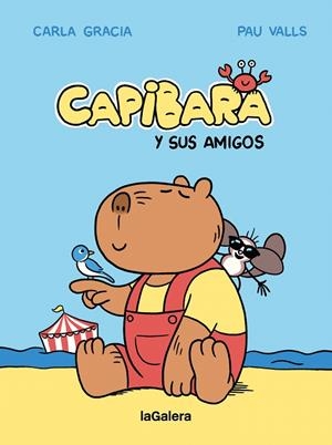 CAPIBARA Y SUS AMIGOS | 9788424674427 | GRACIA MERCADÉ, CARLA | Galatea Llibres | Librería online de Reus, Tarragona | Comprar libros en catalán y castellano online