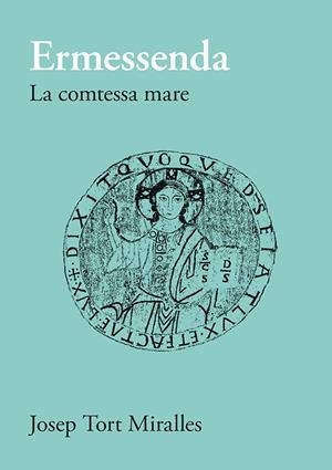 ERMESSENDA. LA COMTESSA MARE (3) | 9788416445806 | TORT MIRALLES, JOSEP | Galatea Llibres | Librería online de Reus, Tarragona | Comprar libros en catalán y castellano online