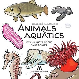 ANIMALS AQUÀTICS | 9788412644647 | GÓMEZ SALAMANCA, DANI | Galatea Llibres | Llibreria online de Reus, Tarragona | Comprar llibres en català i castellà online