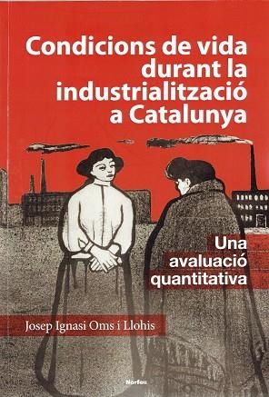 CONDICIONS DE VIDA DURANT LA INDUSTRIALITZACIÓ A CATALUNYA | 9791387701062 | OMS LLOHIS, JOSEP IGNASI | Galatea Llibres | Llibreria online de Reus, Tarragona | Comprar llibres en català i castellà online
