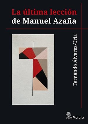 LA ÚLTIMA LECCIÓN DE MANUEL AZAÑA | 9788419287663 | ÁLVAREZ-URÍA, FERNANDO | Galatea Llibres | Llibreria online de Reus, Tarragona | Comprar llibres en català i castellà online
