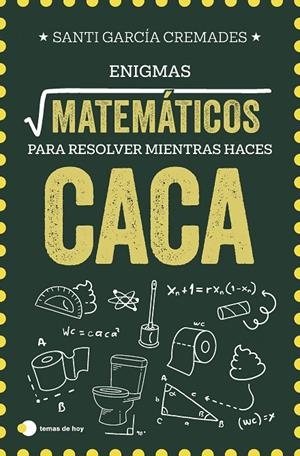 ENIGMAS MATEMÁTICOS PARA RESOLVER MIENTRAS HACES CACA | 9791387869373 | GARCÍA CREMADES, SANTI | Galatea Llibres | Librería online de Reus, Tarragona | Comprar libros en catalán y castellano online