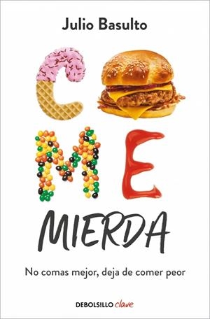 COME MIERDA | 9788466370523 | BASULTO, JULIO | Galatea Llibres | Llibreria online de Reus, Tarragona | Comprar llibres en català i castellà online