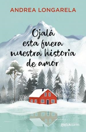 OJALÁ ESTA FUERA NUESTRA HISTORIA DE AMOR | 9788408310167 | LONGARELA, ANDREA | Galatea Llibres | Llibreria online de Reus, Tarragona | Comprar llibres en català i castellà online