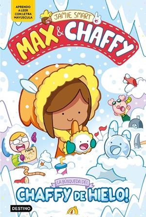 MAX & CHAFFY 3. ¡LA BÚSQUEDA DEL CHAFFY DE HIELO! | 9788408312765 | SMART, JAMIE | Galatea Llibres | Llibreria online de Reus, Tarragona | Comprar llibres en català i castellà online