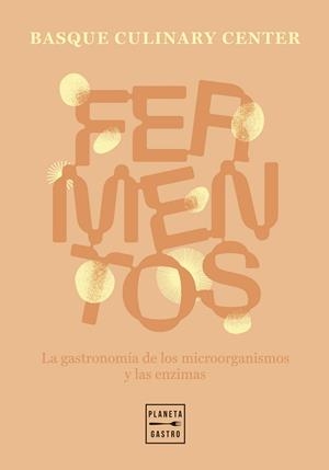 FERMENTOS | 9788408307600 | BASQUE CULINARY CENTER | Galatea Llibres | Llibreria online de Reus, Tarragona | Comprar llibres en català i castellà online