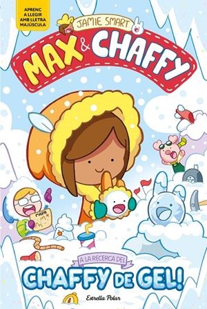 MAX & CHAFFY 3. A LA RECERCA DEL CHAFFY DE GEL! | 9791387903350 | SMART, JAMIE | Galatea Llibres | Llibreria online de Reus, Tarragona | Comprar llibres en català i castellà online