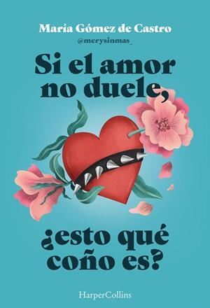 SI EL AMOR NO DUELE, ¿ESTO QUÉ COÑO ES? | 9788410643901 | GÓMEZ DE CASTRO, MARÍA | Galatea Llibres | Librería online de Reus, Tarragona | Comprar libros en catalán y castellano online