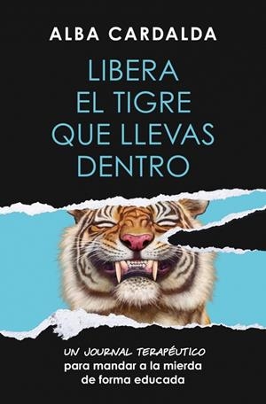 LIBERA EL TIGRE QUE LLEVAS DENTRO | 9788419820761 | CARDALDA, ALBA | Galatea Llibres | Llibreria online de Reus, Tarragona | Comprar llibres en català i castellà online