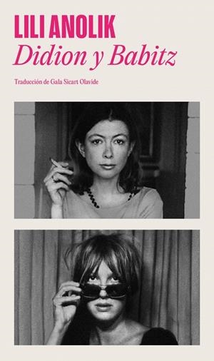 DIDION Y BABITZ | 9788439746034 | ANOLIK, LILI | Galatea Llibres | Llibreria online de Reus, Tarragona | Comprar llibres en català i castellà online
