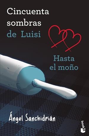 50 SOMBRAS DE LUISI. HASTA EL MOÑO | 9788445022146 | SANCHIDRIÁN, ÁNGEL | Galatea Llibres | Llibreria online de Reus, Tarragona | Comprar llibres en català i castellà online
