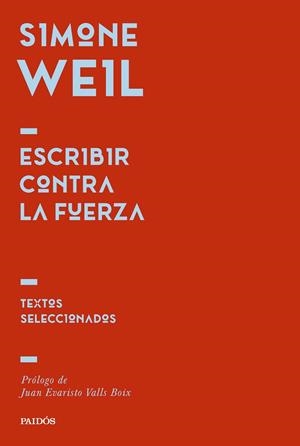 ESCRIBIR CONTRA LA FUERZA | 9788449344725 | SIMONE WEIL | Galatea Llibres | Llibreria online de Reus, Tarragona | Comprar llibres en català i castellà online