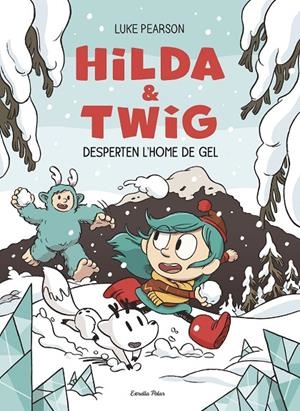 HILDA & TWIG 2. HILDA I TWIG DESPERTEN L'HOME DE GEL | 9791387782696 | PEARSON, LUKE | Galatea Llibres | Llibreria online de Reus, Tarragona | Comprar llibres en català i castellà online