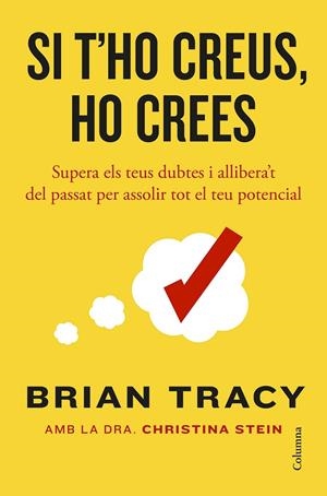 SI T'HO CREUS, HO CREES | 9788466434478 | TRACY, BRIAN | Galatea Llibres | Llibreria online de Reus, Tarragona | Comprar llibres en català i castellà online