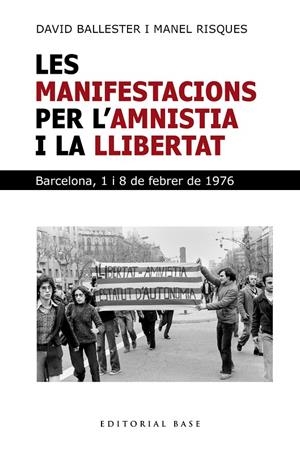 LES MANIFESTACIONS PER L'AMNISTIA I LA LLIBERTAT. BARCELONA 1 I 8 DE FEBRER | 9791387728281 | BALLESTER, DAVID/RISQUES CORBELLA, MANEL | Galatea Llibres | Llibreria online de Reus, Tarragona | Comprar llibres en català i castellà online