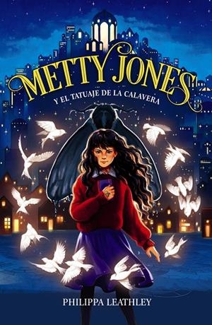 METTY JONES Y EL TATUAJE DE LA CALAVERA | 9788414340776 | LEATHLEY, PHILIPPA | Galatea Llibres | Llibreria online de Reus, Tarragona | Comprar llibres en català i castellà online