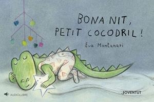 BONA NIT, PETIT COCODRIL! | 9788426149527 | MONTANARI, EVA | Galatea Llibres | Llibreria online de Reus, Tarragona | Comprar llibres en català i castellà online
