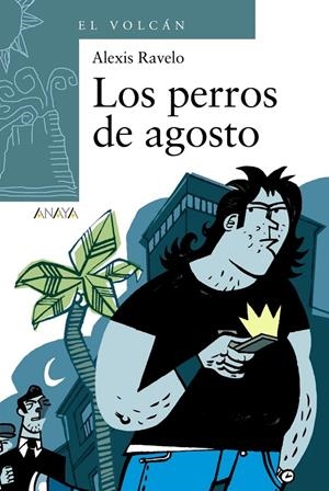LOS PERROS DE AGOSTO | 9788466784795 | RAVELO, ALEXIS | Galatea Llibres | Llibreria online de Reus, Tarragona | Comprar llibres en català i castellà online