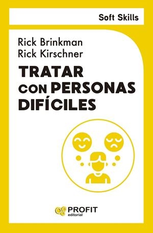 TRATAR CON PERSONAS DIFICILES. SOFT SKILLS | 9791387796099 | BRINKMAN, RICK/KIRSCHNER, RICK | Galatea Llibres | Librería online de Reus, Tarragona | Comprar libros en catalán y castellano online