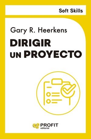 DIRIGIR UN PROYECTO. SOFT SKILLS | 9791387796075 | HEERKENS, GARY | Galatea Llibres | Librería online de Reus, Tarragona | Comprar libros en catalán y castellano online