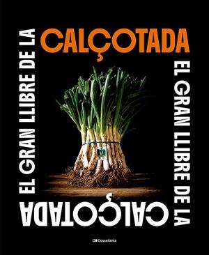 EL GRAN LLIBRE DE LA CALÇOTADA | 9788413565453 | Galatea Llibres | Llibreria online de Reus, Tarragona | Comprar llibres en català i castellà online