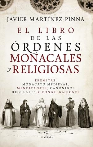 EL LIBRO DE LAS ÓRDENES MONACALES Y RELIGIOSAS | 9791370201685 | MARTÍNEZ-PINNA, JAVIER | Galatea Llibres | Llibreria online de Reus, Tarragona | Comprar llibres en català i castellà online