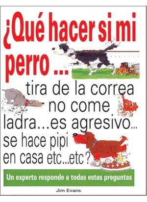 QUE HACER SI MI PERRO...? | 9788428211741 | EVANS, JIM | Galatea Llibres | Llibreria online de Reus, Tarragona | Comprar llibres en català i castellà online