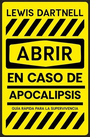 ABRIR EN CASO DE APOCALIPSIS | 9788466389150 | DARTNELL, LEWIS | Galatea Llibres | Librería online de Reus, Tarragona | Comprar libros en catalán y castellano online