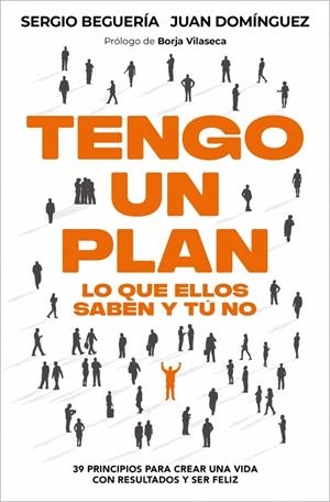 TENGO UN PLAN: LO QUE ELLOS SABEN Y TÚ NO | 9788466389402 | BEGUERÍA, SERGIO/DOMÍNGUEZ, JUAN | Galatea Llibres | Llibreria online de Reus, Tarragona | Comprar llibres en català i castellà online