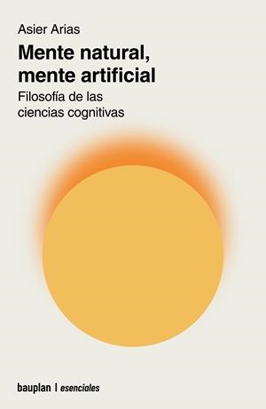 MENTE NATURAL, MENTE ARTIFICIAL | 9788412895698 | ARIAS DOMÍNGUEZ, ASIER | Galatea Llibres | Llibreria online de Reus, Tarragona | Comprar llibres en català i castellà online