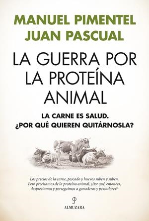 LA GUERRA POR LA PROTEÍNA ANIMAL | 9791370201807 | PIMENTEL, MANUEL / JUAN PASCUAL BEITIA | Galatea Llibres | Librería online de Reus, Tarragona | Comprar libros en catalán y castellano online