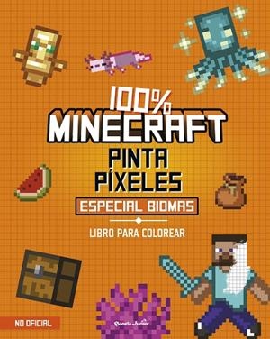 100% MINECRAFT. PINTA PÍXELES. ESPECIAL BIOMAS | 9788408311362 | AA. VV. | Galatea Llibres | Llibreria online de Reus, Tarragona | Comprar llibres en català i castellà online