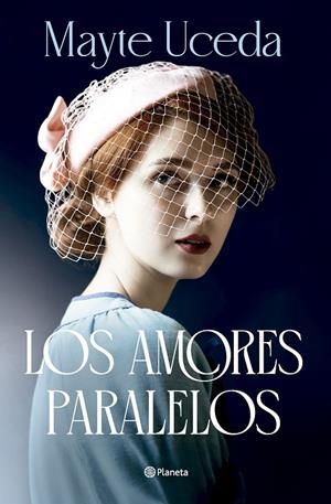 LOS AMORES PARALELOS | 9788408313649 | UCEDA, MAYTE | Galatea Llibres | Llibreria online de Reus, Tarragona | Comprar llibres en català i castellà online