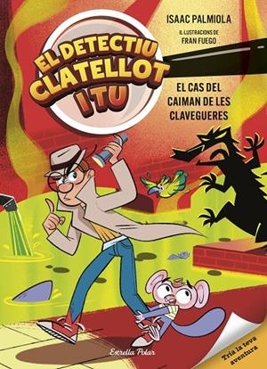 EL DETECTIU CLATELLOT I TU 5. EL CAS DEL CAIMAN DE LES CLAVEGUERES | 9791387903299 | PALMIOLA, ISAAC | Galatea Llibres | Llibreria online de Reus, Tarragona | Comprar llibres en català i castellà online