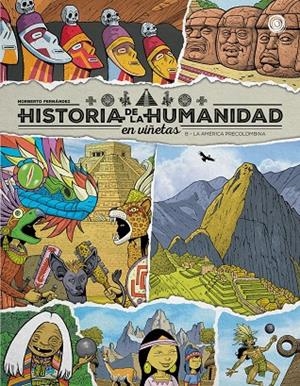 HISTORIA DE LA HUMANIDAD EN VIÑETAS. LA AMÉRICA PRECOLOMBINA VOL. 8 | 9791388074011 | FERNÁNDEZ, NORBERTO | Galatea Llibres | Llibreria online de Reus, Tarragona | Comprar llibres en català i castellà online